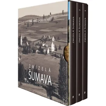Zmizelá Šumava - Emil Kintzl, Jan…