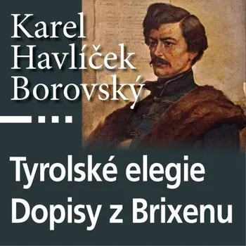 Tyrolské elegie a Dopisy z Brixenu Audiokniha