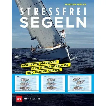 Stressfrei Segeln - Wells, Duncan