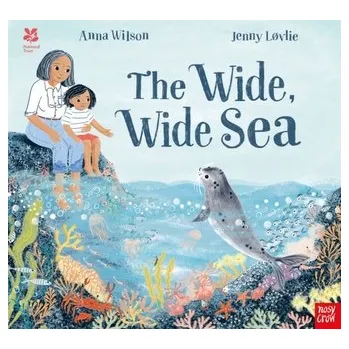 National Trust: The Wide, Wide Sea - Wilson, Anna [EN] (2021, Měkká, Nosy Crow Ltd)