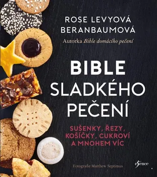 Bible sladkého pečení - Rose Beranbaumová Levyová (2022, vázaná)