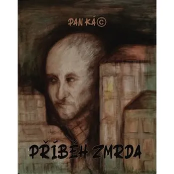 Příběh zmrda - Pan Káč (2021, brožovaná)