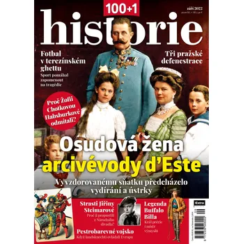 Časopis 100+1 historie 9/2022 - Osudová žena arcivévody d’Este