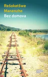 Bez domova - Manenzhe Rešoketšwe (2022,…