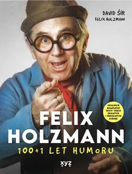 Kniha Felix Holzmann: 100+1 let humoru - David Šír (2022) [E-kniha]