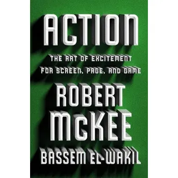 Umění Action : The Art of Excitement for Screen, Page, and Game – Bassem El-Wakil (EN)