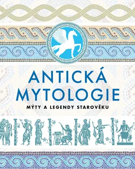 Antická mytologie: Mýty a legendy starověku - Pangea (2022, pevná)