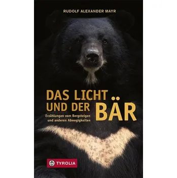 Literární cestopis Das Licht und der Bär - Mayr, Rudolf A.