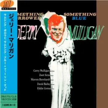 Zahraniční hudba CD Gerry Mulligan: Something Borrowed, Something Blue + Feelin' Good 2023