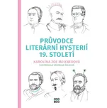 Průvodce literární hysterií 19. století - Karolína Zoe Meixnerová (2022) [E-kniha]