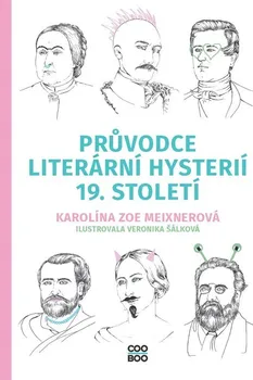 Kniha Průvodce literární hysterií 19. století - Karolína Zoe Meixnerová (2022) [E-kniha]
