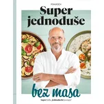 Super jednoduše bez masa - Zdeněk…