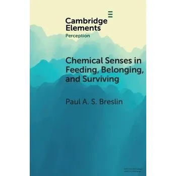 Cizojazyčná kniha Chemical Senses in Feeding, Belonging, and Surviving - Breslin, Paul A. S. (Rutgers University, New Jersey)