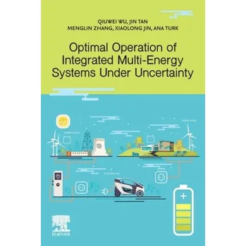 Technika Optimal Operation of Integrated Multi-Energy Systems Under Uncertainty - Wu, Qiuwei (Associate Professor, Technical University of Denmark, Denmark); Tan, Jin (PhD candidate, Technical Universit