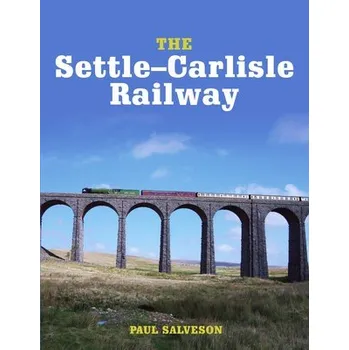 Cizojazyčná kniha Settle-Carlisle Railway - Salveson, Paul
