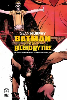 Komiks pro dospělé Batman: Prokletí Bílého rytíře - Sean Murphy (2022, pevná s přebalem lesklá)