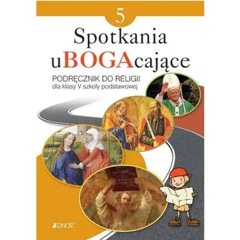 Spotkania uBogacające. Klasa 5, szkoła podstawowa. Religia. Podręcznik - Mielnicki Krzysztof, Kondrak Elżbieta, Parszewska Ewelina