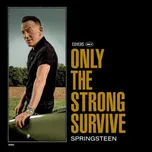 Only The Strong Survive - Bruce…