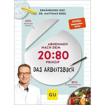 Abnehmen nach dem 20:80-Prinzip - Das Arbeitsbuch - Riedl, Matthias