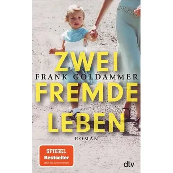 Zwei fremde Leben - Goldammer, Frank [DE] (2022, Měkká, dtv Verlagsgesellschaft)
