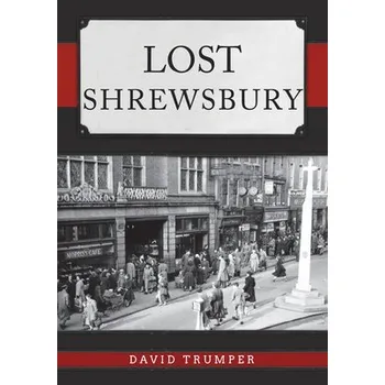 Cizojazyčná kniha Lost Shrewsbury - Trumper, David