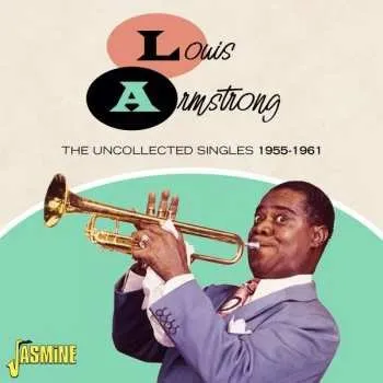 Zahraniční hudba CD Louis Armstrong: The Uncollected Singles 1955-1961 2022