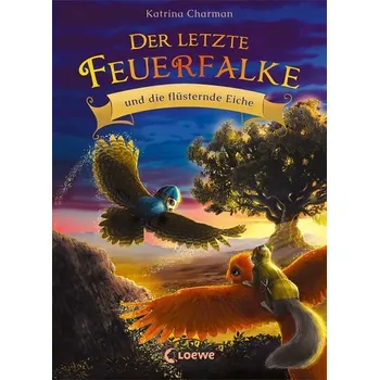 První čtění Der letzte Feuerfalke und die flüsternde Eiche (Band 3) - KATRINA CHARMAN