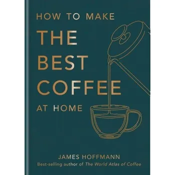How to make the best coffee at home - James Hoffmann [EN] (2022, pevná)