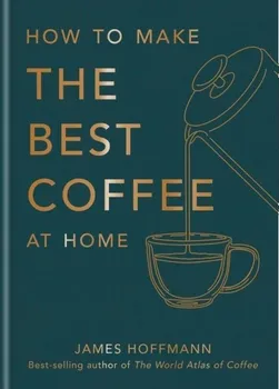 How to make the best coffee at home - James Hoffmann [EN] (2022, pevná)