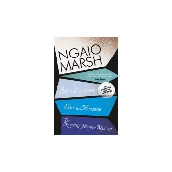 Man Lay Dead / Enter a Murderer / The Nursing Home Murder - Marsh, Ngaio