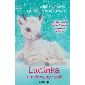 Lucinka a uzdravený sobík - Anne Boothová (E-Kniha)
