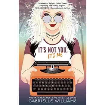 It's Not You, It's Me - Williams, Gabrielle