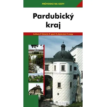 Pardubický kraj: Průvodce na cesty -…
