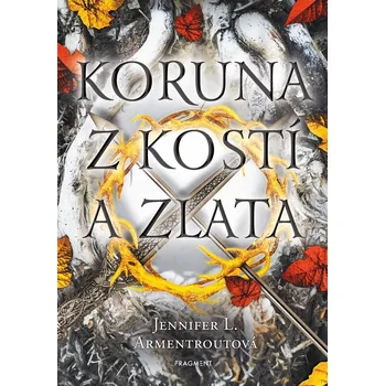 Koruna z kostí a zlata - Jennifer L. Armentrout (2022) [E-kniha]