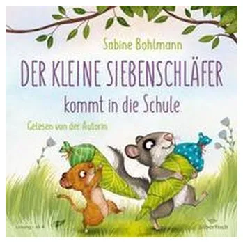 Pohádka Der kleine Siebenschläfer: Der kleine Siebenschläfer kommt in die Schule - Sabine Bohlmann