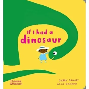 První čtění If I had a dinosaur - Dawnay, Gabby