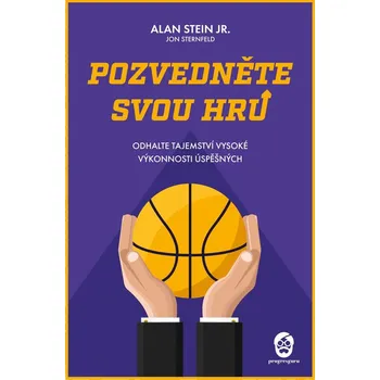 Pozvedněte svou hru: Odhalte tajemství vysoké výkonnosti úspěšných - Alan Stein Jr. (2022, brožovaná)