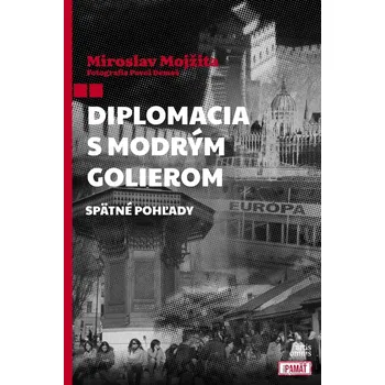 Diplomacia s modrým golierom - Miroslav Mojžita