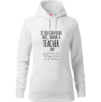 Dámská mikina If you can read this - teacher - Mikina dámská Cape s kapucí - L ( Bílá )