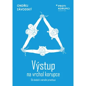 Kniha Výstup na vrchol korupce - Ondřej Závodský (E-Kniha)