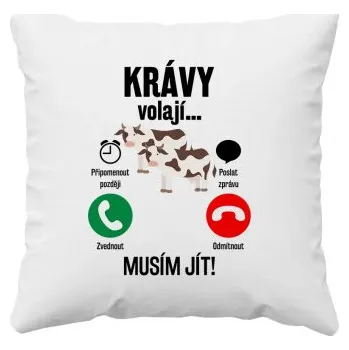 Krávy volají, musím jít - polštář s potiskem- Tričkový.cz