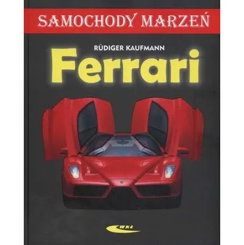 Ferrari Samochody marzeń - Kaufmann Rudiger
