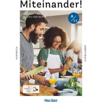 Německý jazyk Miteinander! Deutsch für Alltag und Beruf A2.2, m. 1 Buch, m. 1 Beilage: Deutsch als Zweitsprache / Kurs- und Arbeitsbuch plus interaktive Version – Andrea K. Heckert,Daniela Niebisch,Carola Hamann,Dagmar Giersberg,Franz Specht,Dörte Weers (DE)