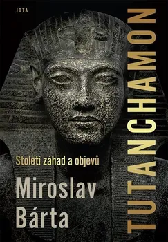 Kniha Tutanchamon: Století záhad a objevů - Miroslav Bárta (2022) [E-kniha]