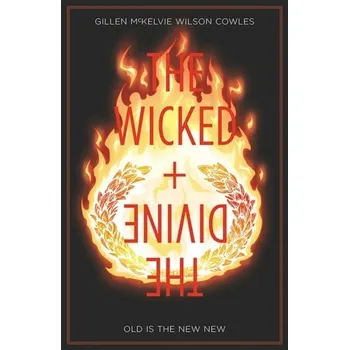 The Wicked + The Divine Volume 8: Old is the New New - Gillen, Kieron