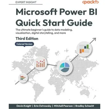 Technika Microsoft Power BI Quick Start Guide - Third Edition – Erin Ostrowsky,Mitchell Pearson (EN)