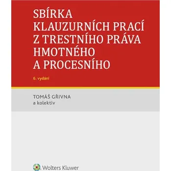 Sbírka klauzurních prací z trestního práva hmotného a procesního - 6. vydání (Praha)