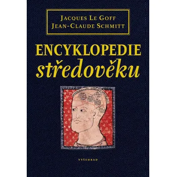 Encyklopedie Recenze Encyklopedie středověku - Jaques Le Goff, Jean-Claude Schmitt (2020, pevná)