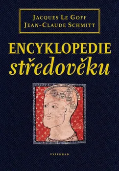Encyklopedie Encyklopedie středověku - Jaques Le Goff, Jean-Claude Schmitt (2020, pevná)