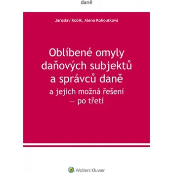 Oblíbené omyly daňových subjektů a správců daně a jejich možná řešení – po třetí